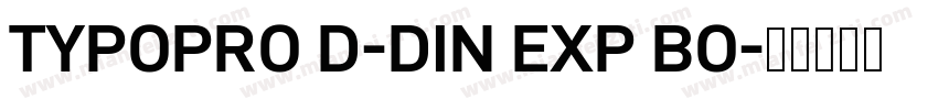 TYPOPRO D-DIN EXP BO字体转换